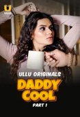 Daddy Cool (Part 1) Ullu Hot Web Series
