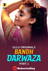 Bandh Darwaza (Part 2) Ullu Hot Web Series (2025) Bandh Darwaza (Part 2) Ullu Hot Web Series (2025)