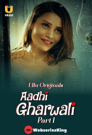 Aadhi Gharwali (Part 1) Ullu Hot Web Series (2025) Aadhi Gharwali (Part 1) Ullu Hot Web Series (2025)
