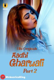 Aadhi Gharwali (Part 2) Ullu Hot Web Series (2025) Aadhi Gharwali (Part 2) Ullu Hot Web Series (2025)
