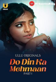 Do Din Ka Mehmaan (Part 1) Ullu Hot Web Series (2025) Do Din Ka Mehmaan (Part 1) Ullu Hot Web Series (2025)