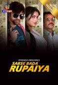 Sabse Bada Rupaiya Complete Atrangii Hot Web Series