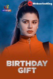 Birthday Gift (E01-E05) Atrangii Hot Web Series (2025) Birthday Gift (E01-E05) Atrangii Hot Web Series (2025)