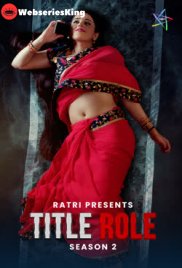 Title Role Season 2 (E01-E03) Ratri Hot Web Series (2025) Title Role Season 2 (E01-E03) Ratri Hot Web Series (2025)