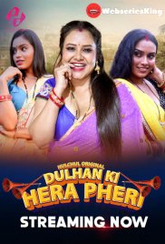Dulhan Ki Hera Pheri (E01-E03) HulChul Hot Web Series (2024) Dulhan Ki Hera Pheri (E01-E03) HulChul Hot Web Series (2024)