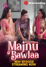 Majnu Bawlaa (E04-E06) HulChul Hot Web Series (2024) Majnu Bawlaa (E04-E06) HulChul Hot Web Series (2024)