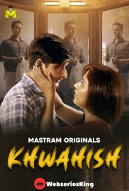 Khwahish (E01-E03) MasTram Hot Web Series (2025) Khwahish (E01-E03) MasTram Hot Web Series (2025)