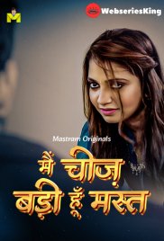 Main Cheez Badi Hu Mast Complete MasTram Hot Web Series (2025) Main Cheez Badi Hu Mast Complete MasTram Hot Web Series (2025)