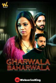 Gharwala Baharwala (E01-E06) Waah Hot Web Series (2024) Gharwala Baharwala (E01-E06) Waah Hot Web Series (2024)