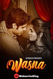 Wasna (E01-E02) SutraFlix Hot Web Series (2025) Wasna (E01-E02) SutraFlix Hot Web Series (2025)