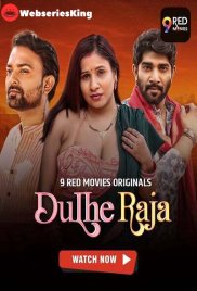 Dulhe Raja (E03-E04) 9RedMovies Hot Web Series (2025) Dulhe Raja (E03-E04) 9RedMovies Hot Web Series (2025)