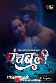 Panchbali (E01-E02) 9RedMovies Hot Web Series (2025) Panchbali (E01-E02) 9RedMovies Hot Web Series (2025)