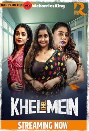 Khel Khel Mein (E01-E02) RioPlus Hot Web Series (2025) Khel Khel Mein (E01-E02) RioPlus Hot Web Series (2025)
