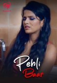 Pehli Baar (E01-E04) Makhan Hot Web Series