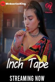 Inch Tape (E01-E06) Makhan Hot Web Series (2025) Inch Tape (E01-E06) Makhan Hot Web Series (2025)