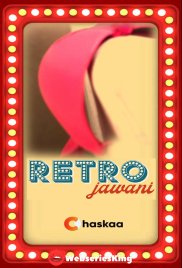 Retro Jawani oChaskaa Hot Short Film (2024) Retro Jawani oChaskaa Hot Short Film (2024)