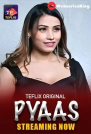 Pyaas (E01-E02) TeFlix Hot Web Series (2025) Pyaas (E01-E02) TeFlix Hot Web Series (2025)