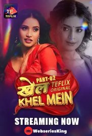 Khel Khel Mein (E04-E05) TeFlix Hot Web Series (2025) Khel Khel Mein (E04-E05) TeFlix Hot Web Series (2025)