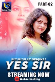 Yes Sir (Part 2) BulbulPlay Hot Web Series (2025) Yes Sir (Part 2) BulbulPlay Hot Web Series (2025)