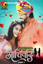 Ashirwad (Part 1) Kangan Hot Web Series (2025) Ashirwad (Part 1) Kangan Hot Web Series (2025)