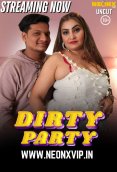 Dirty Party NeonX Uncut Short Film