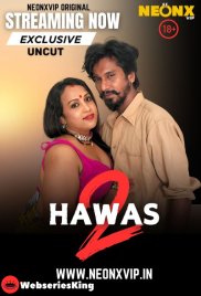 Hawas 2 NeonX Uncut Short Film (2025) Hawas 2 NeonX Uncut Short Film (2025)