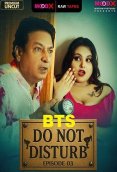 Do Not Disturb BTS (E03) MoodX Hot Web Series