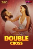 Double Cross (E01) MoodX Hot Web Series