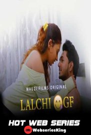 Lalchi Gf (E01) MauziFilms Hot Web Series (2025) Lalchi Gf (E01) MauziFilms Hot Web Series (2025)