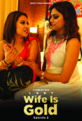 Wife Is Gold (E02) UncutAdda Hot Web Series
