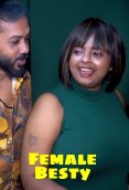 Female Besty UnRated Uncut Short Film