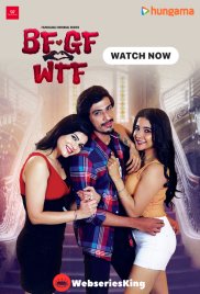 BF GF WTF Hungama Complete Hot Web Series (2025) BF GF WTF Hungama Complete Hot Web Series (2025)