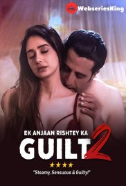 Ek Anjaan Rishtey Ka Guilt 2 Full Bollywood Hot Movie (2023) Ek Anjaan Rishtey Ka Guilt 2 Full Bollywood Hot Movie (2023)